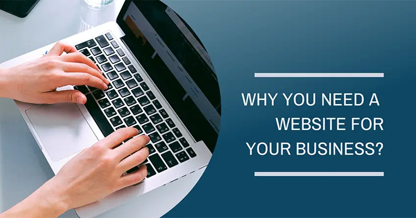 The Essentiality of Having a Website for Your Business in Today's Digital Age